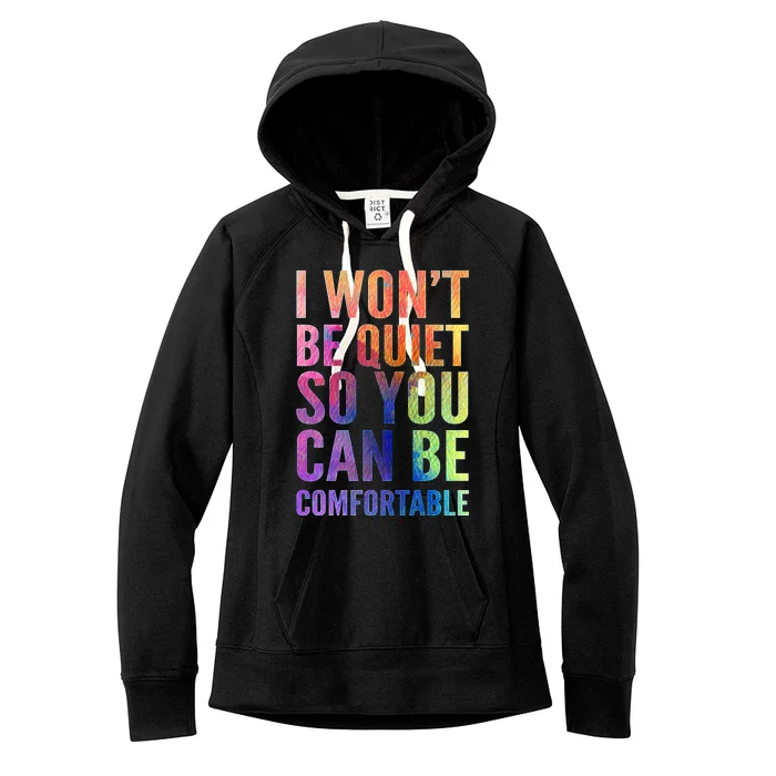 I Won't Be Quiet So You Can Be Comfortable Rainbow Watercolor Women's Fleece Hoodie