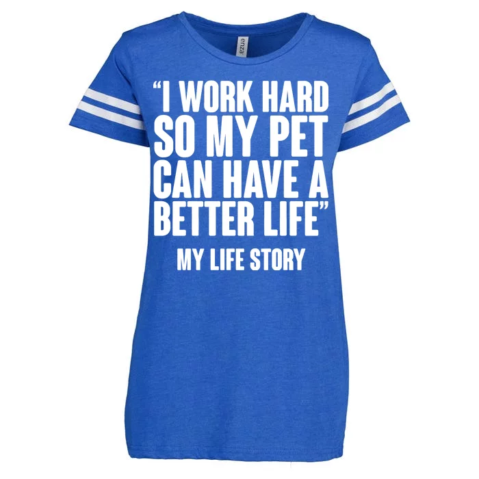 I Work Hard For My Pet My Life Story Enza Ladies Jersey Football T-Shirt