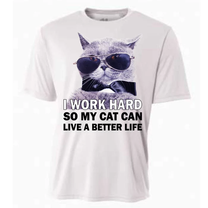 I Work Hard So My Cat Cat Live A Better Life Cooling Performance Crew T-Shirt