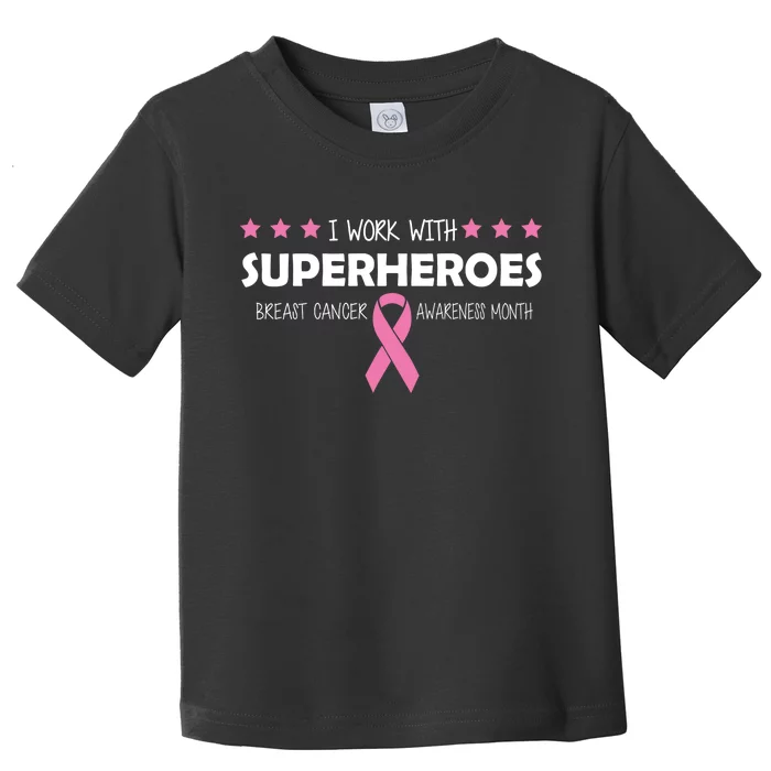 I Work With Superheroes Breast Cancer Awareness Month Toddler T-Shirt