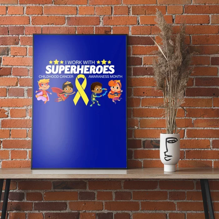 I Work With Superheroes Childhood Cancer Awareness Poster