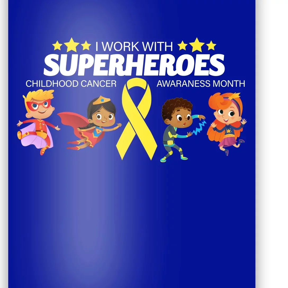 I Work With Superheroes Childhood Cancer Awareness Poster