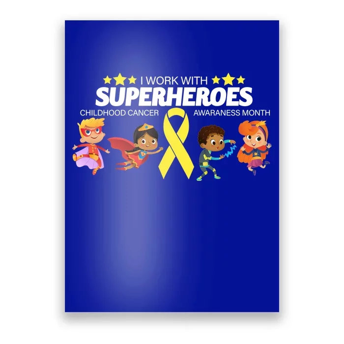 I Work With Superheroes Childhood Cancer Awareness Poster