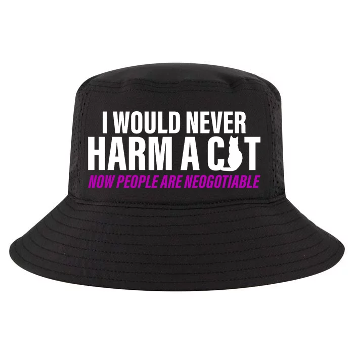 I Would Never Harm A Cat Now People Are Negotiable Cool Comfort Performance Bucket Hat