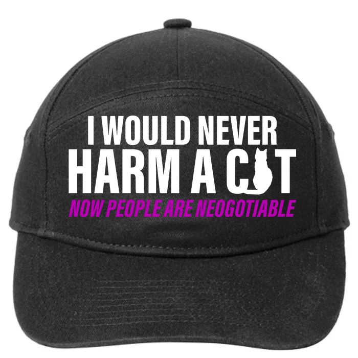 I Would Never Harm A Cat Now People Are Negotiable 7-Panel Snapback Hat