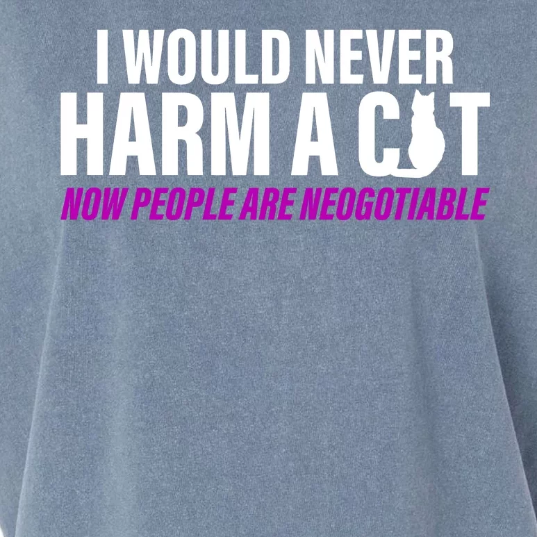 I Would Never Harm A Cat Now People Are Negotiable Garment-Dyed Women's Muscle Tee