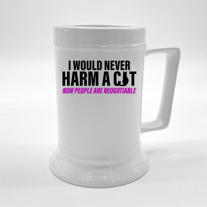 I Would Never Harm A Cat Now People Are Negotiable Front & Back Beer Stein