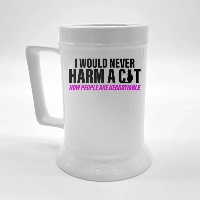 I Would Never Harm A Cat Now People Are Negotiable Front & Back Beer Stein