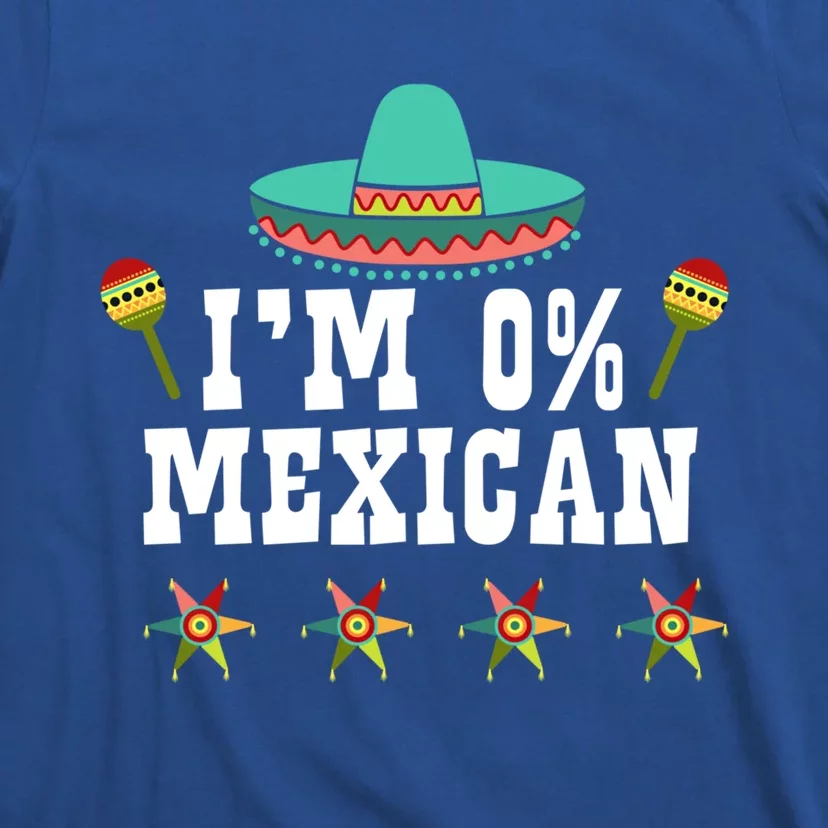 I'm 0% Mexican Cinco De Mayo Clothing Funny Cinco De O Gift T-Shirt