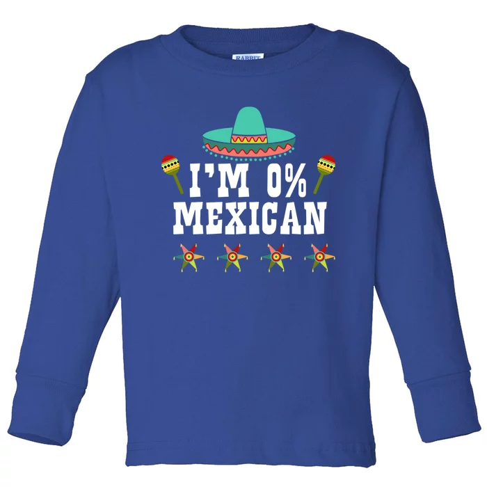 I'm 0% Mexican Cinco De Mayo Clothing Funny Cinco De O Gift Toddler Long Sleeve Shirt