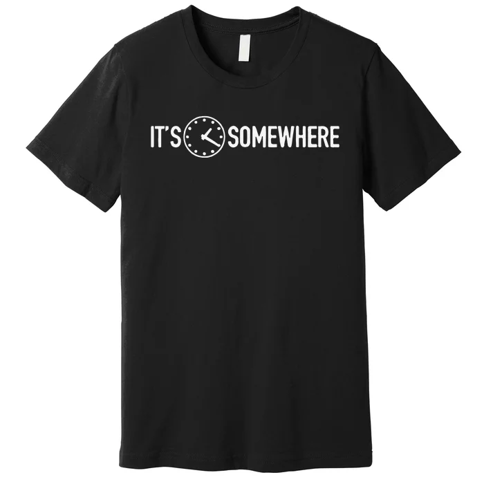 It’s 1 20 Somewhere Premium T-Shirt