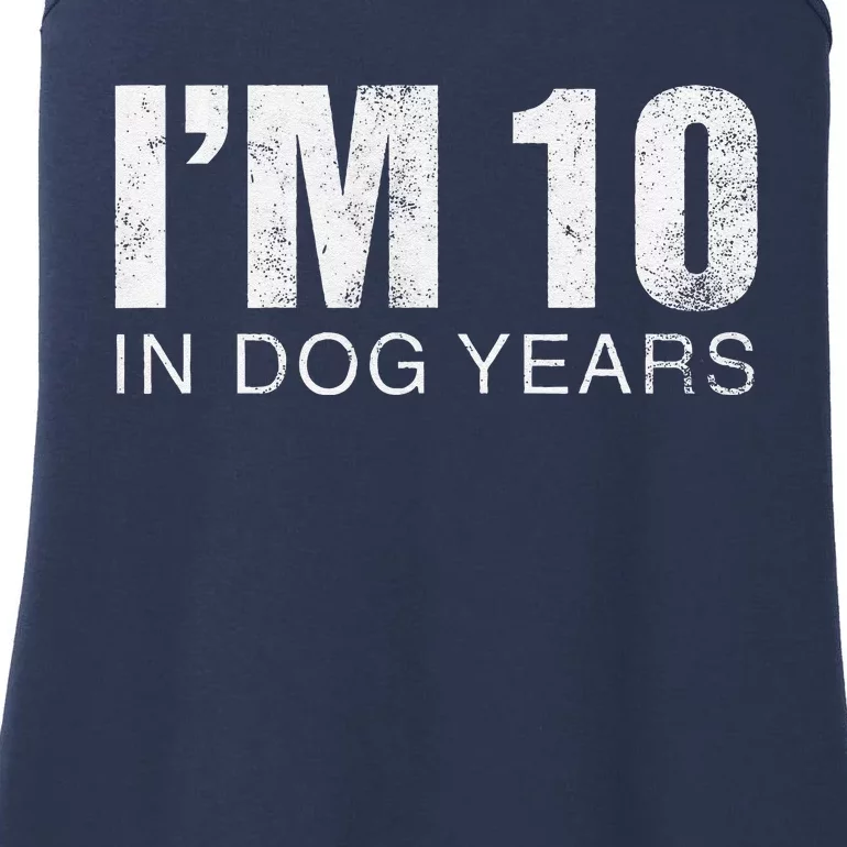 IM 10 In Dog Years Funny 70th Birthday Ladies Essential Tank