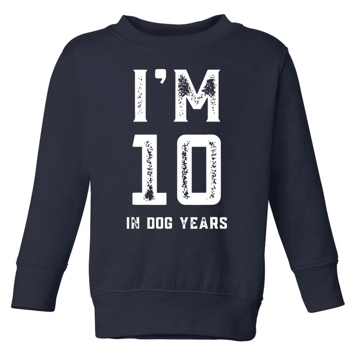 I'M 10 IN DOG YEARS 70TH BIRTHDAY VINTAGE Toddler Sweatshirt