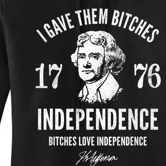 Independence 1776 I Gave Them Independence Women's Pullover Hoodie