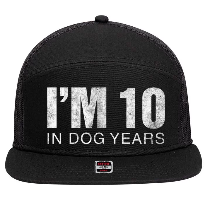 I'm 10 In Dog Years Funny 70th Birthday Gift shirt 7 Panel Mesh Trucker Snapback Hat