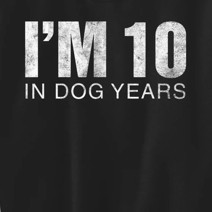 I'm 10 In Dog Years Funny 70th Birthday Gift shirt Kids Sweatshirt