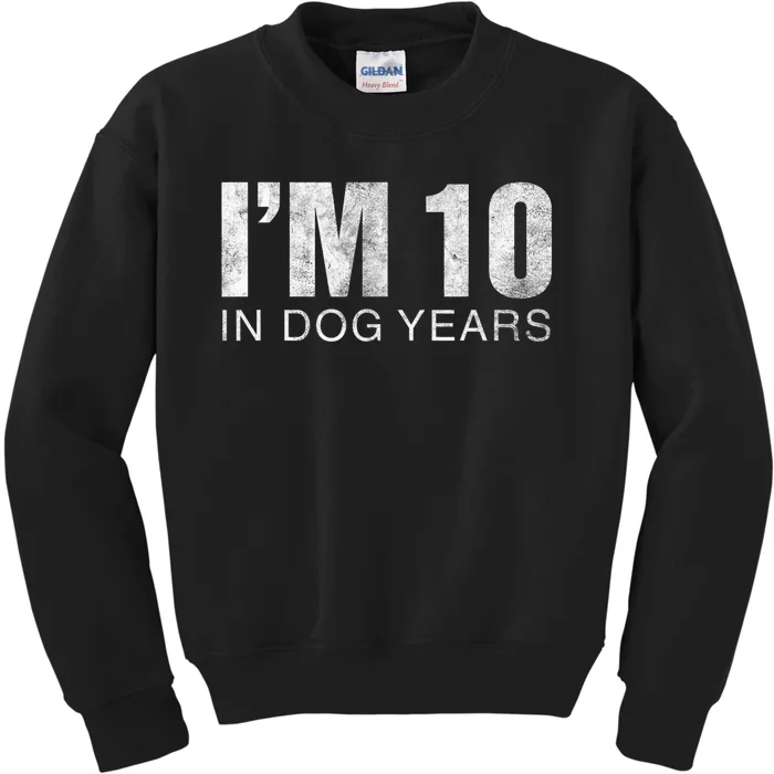 I'm 10 In Dog Years Funny 70th Birthday Gift shirt Kids Sweatshirt