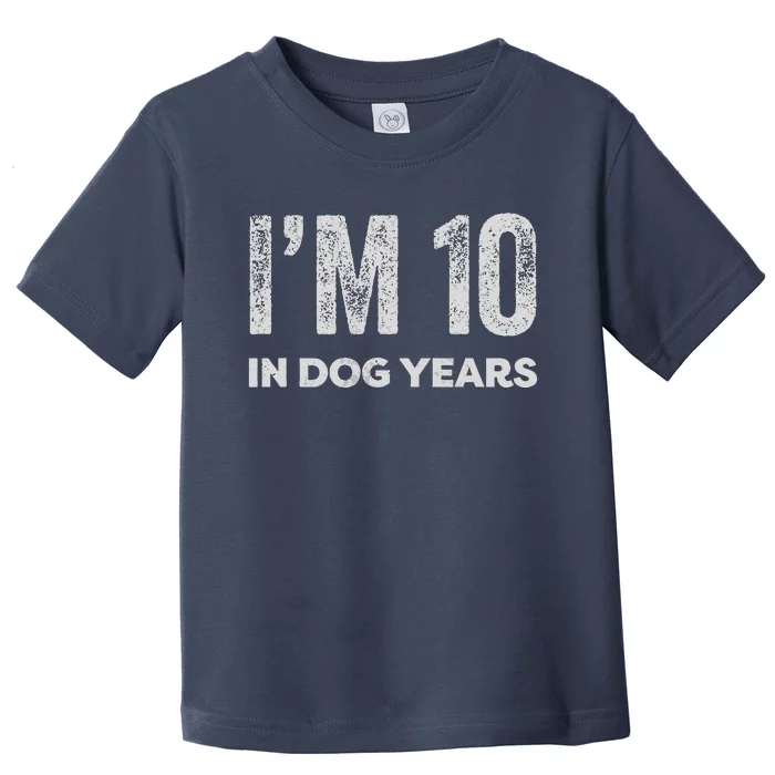 Im 10 In Dog Years 70 Years Old Funny 70th Birthday Toddler T-Shirt