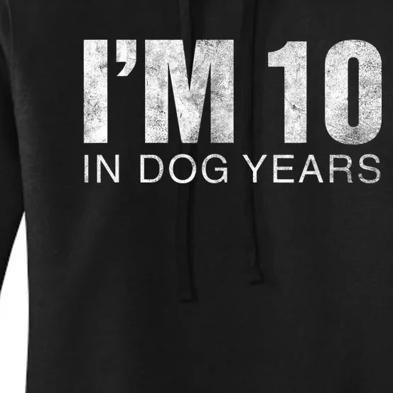 I'm 10 In Dog Years Funny 70th Birthday Gift shirt Women's Pullover Hoodie