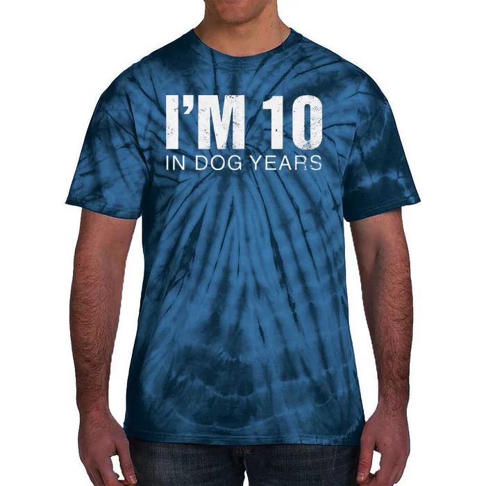 Im 10 In Dog Years Funny 70th Birthday Gift Tie-Dye T-Shirt