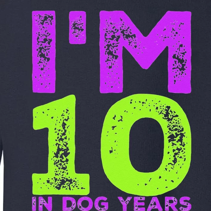 Im 10 In Dog Years. Funny 70th Birthday Gift Toddler Sweatshirt