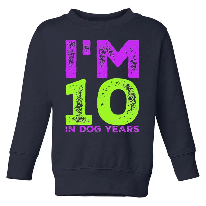 Im 10 In Dog Years. Funny 70th Birthday Gift Toddler Sweatshirt