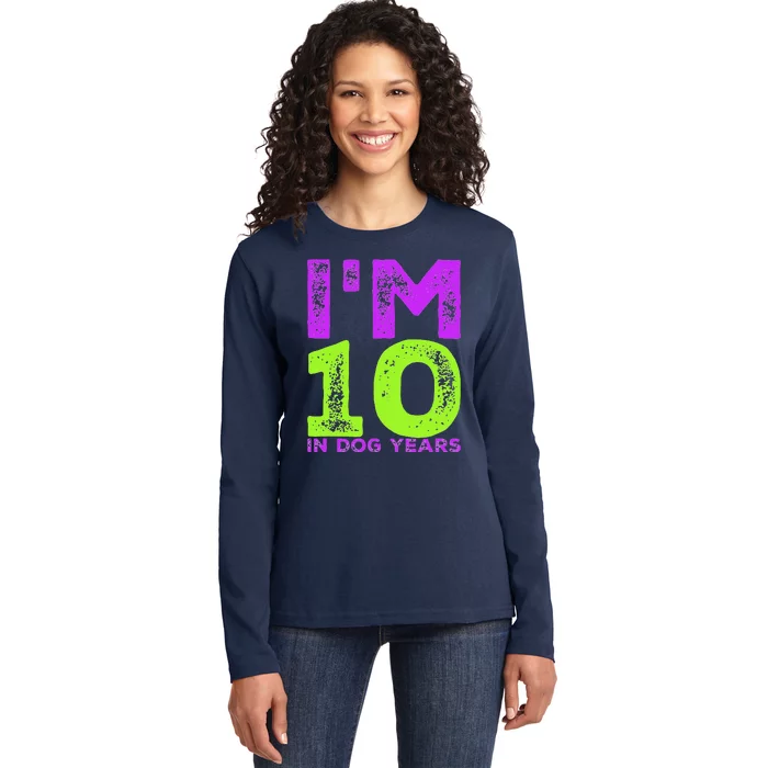 Im 10 In Dog Years. Funny 70th Birthday Gift Ladies Long Sleeve Shirt