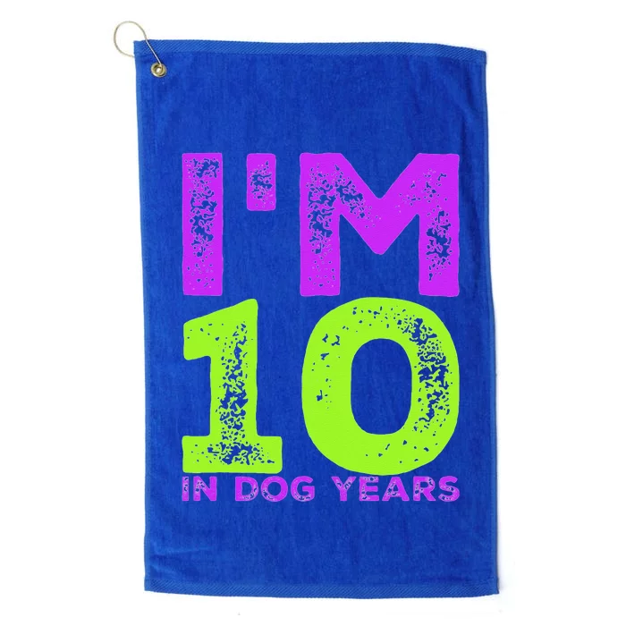 Im 10 In Dog Years. Funny 70th Birthday Gift Platinum Collection Golf Towel