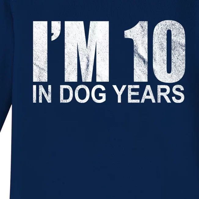 Im 10 In Dog Years Funny Birthday Baby Long Sleeve Bodysuit