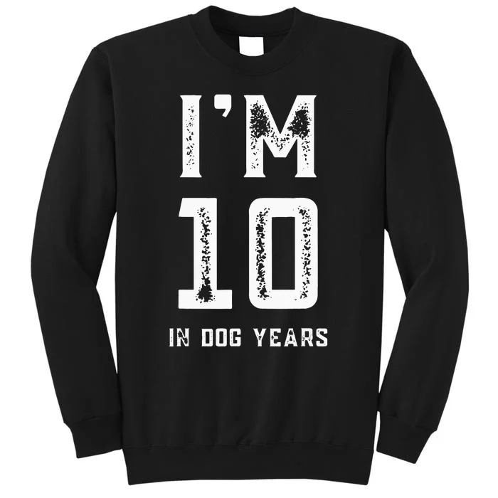 IM 10 IN DOG YEARS 70TH BIRTHDAY VINTAGE Tall Sweatshirt