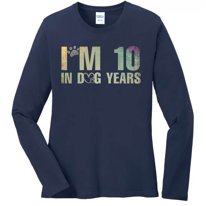 Im 10 In Dog Years Funny 70th Birthday Vintage Ladies Long Sleeve Shirt