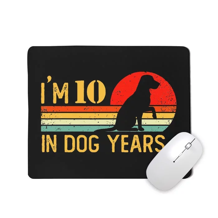 IM 10 In Dog Years 70th Birthday Vintage Funny 70 Year Old Mousepad