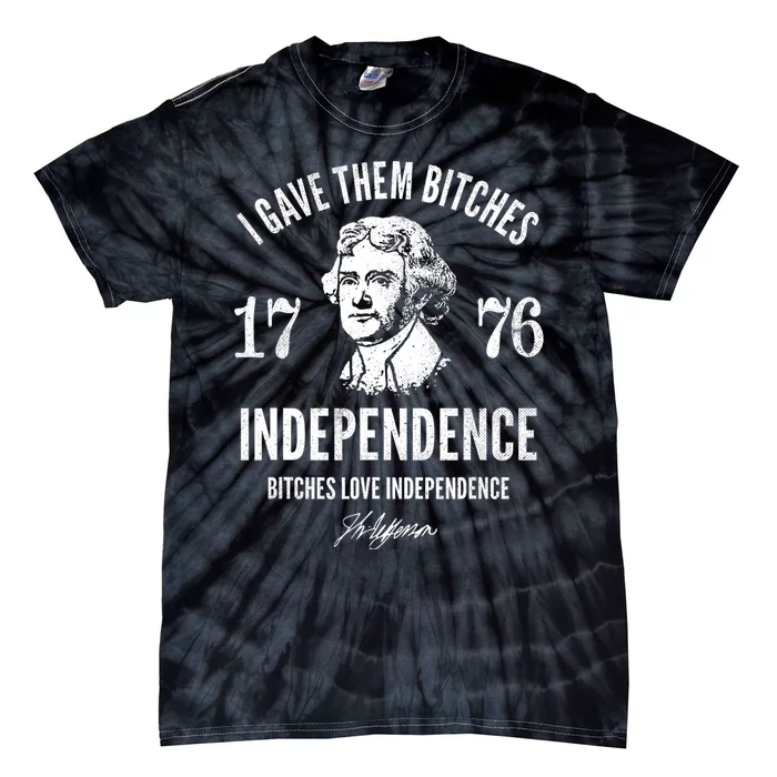 Independence 1776 I Gave Them Independence Unisex Tie-Dye T-Shirt