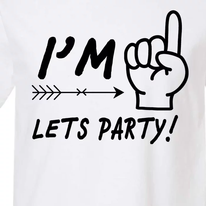 I'm 1 Lets Party! Garment-Dyed Heavyweight T-Shirt