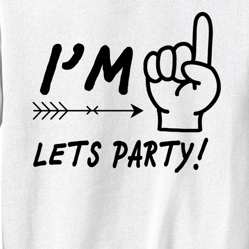 I'm 1 Lets Party! Sweatshirt