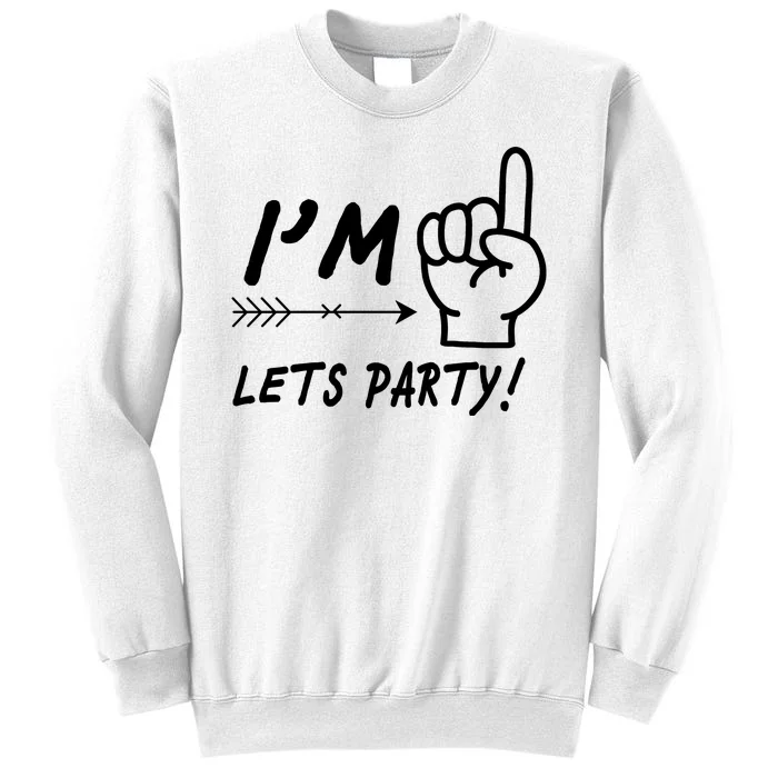 I'm 1 Lets Party! Sweatshirt