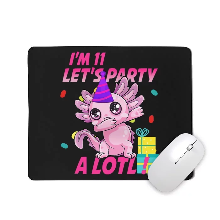 I'm 11 Let's Party A Lotl 11th Birthday Axolotl Lover Gift Mousepad