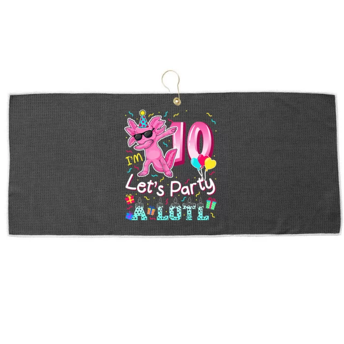 I'm 10 Let's Party A Lotl 10th Birthday Cute Axolotl Lovers Large Microfiber Waffle Golf Towel