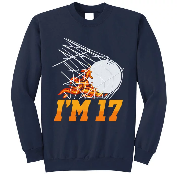 Im 17 Lacrosse Net Sports Playern 17th Birthday Tall Sweatshirt