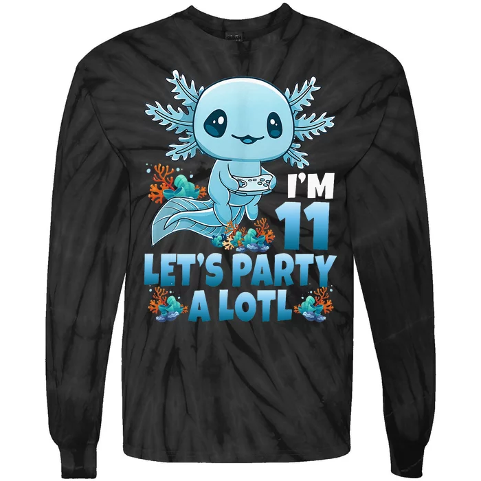 IM 11 LetS Party A Lotl 11th Birthday 11 Year Old Axolotl Tie-Dye Long Sleeve Shirt