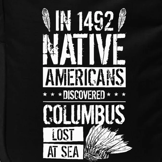 In 1492 Native Americans Discovered Columbus Lost Impact Tech Backpack