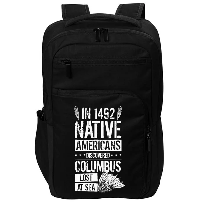 In 1492 Native Americans Discovered Columbus Lost Impact Tech Backpack