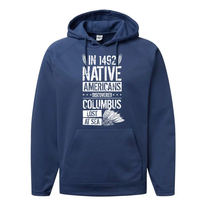 In 1492 Native Americans Discovered Columbus Lost Performance Fleece Hoodie