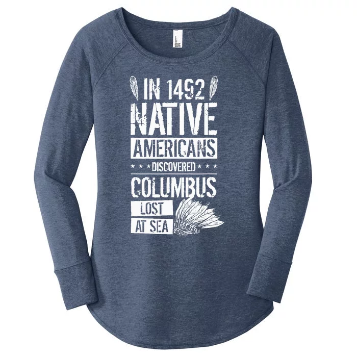 In 1492 Native Americans Discovered Columbus Lost Women's Perfect Tri Tunic Long Sleeve Shirt