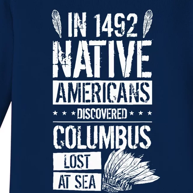 In 1492 Native Americans Discovered Columbus Lost Baby Long Sleeve Bodysuit