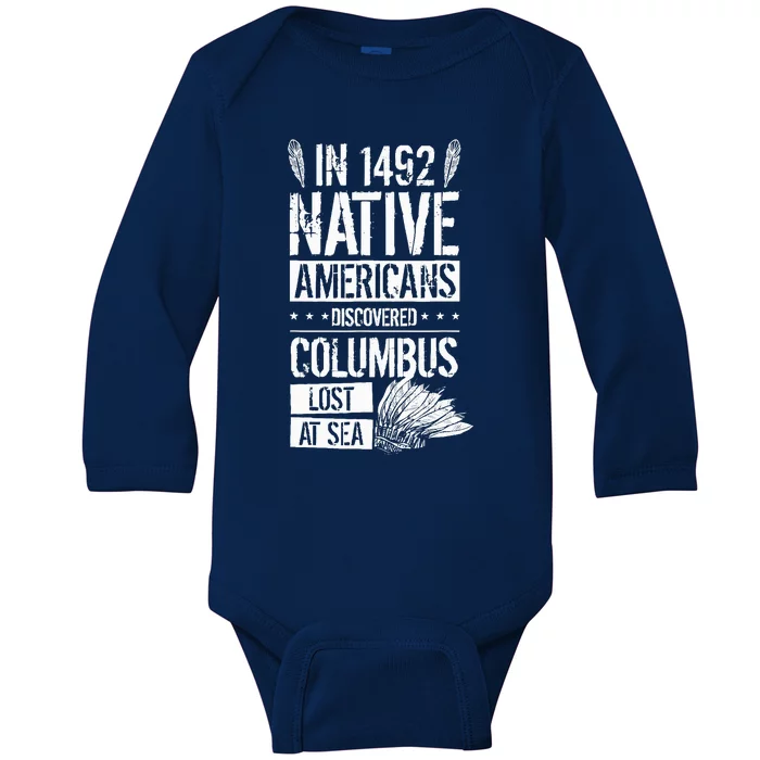 In 1492 Native Americans Discovered Columbus Lost Baby Long Sleeve Bodysuit