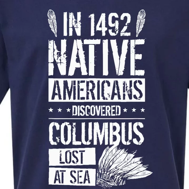 In 1492 Native Americans Discovered Columbus Lost Sueded Cloud Jersey T-Shirt