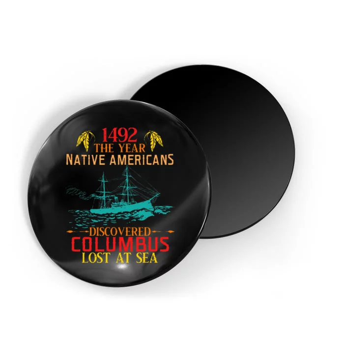 In 1492 Native Americans Discovered Columbus Lost At Design Magnet