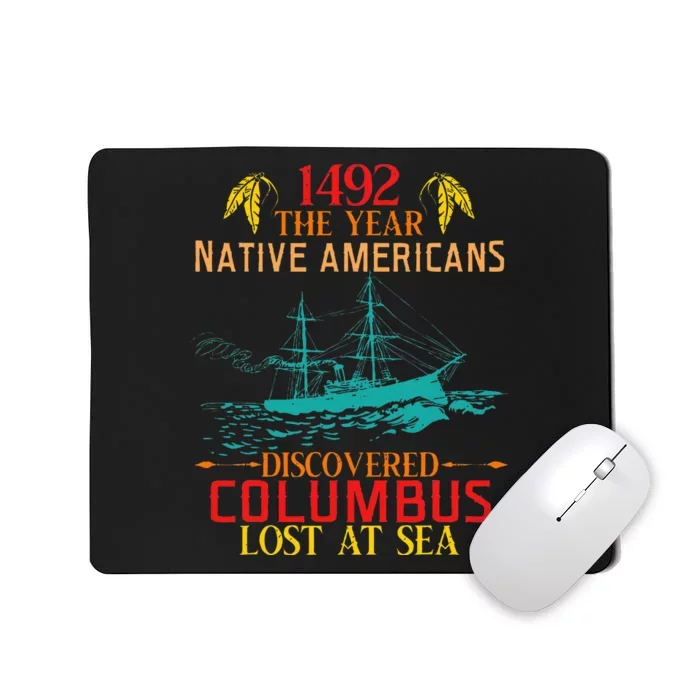 In 1492 Native Americans Discovered Columbus Lost At Design Mousepad