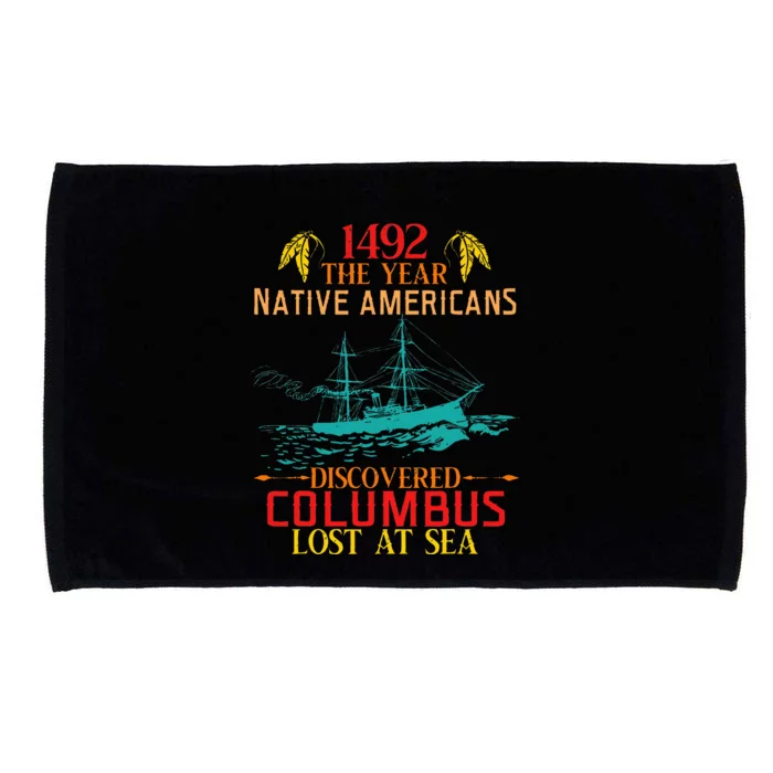 In 1492 Native Americans Discovered Columbus Lost At Design Microfiber Hand Towel